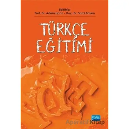 Türkçe Eğitimi - Sami Baskın - Nobel Akademik Yayıncılık