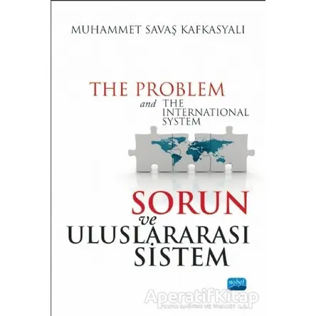 Sorun ve Uluslararası Sistem - Muhammet Savaş Kafkasyalı - Nobel Akademik Yayıncılık