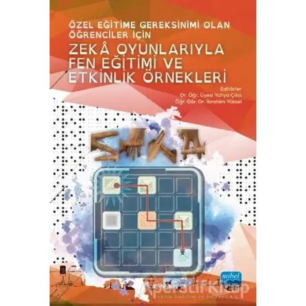 Özel Eğitime Gereksinimi Olan Öğrenciler İçin Zeka Oyunlarıyla Fen Eğitimi ve Etkinlik Örnekleri