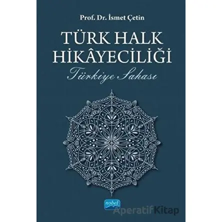Türk Halk Hikayeciliği - İsmet Çetin - Nobel Akademik Yayıncılık