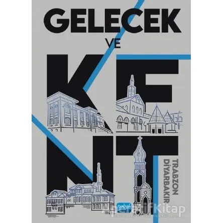 Gelecek ve Kent - Aysun Aydın Öksüz - Nobel Akademik Yayıncılık