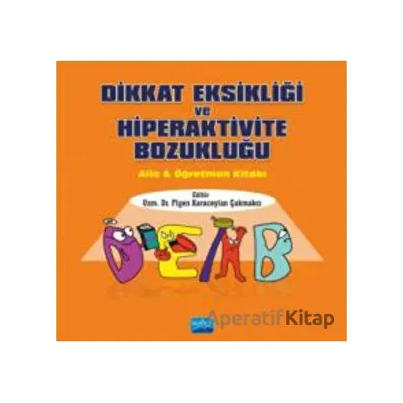 Dikkat Eksikliği ve Hiperaktivite Bozukluğu - Figen Karaceylan Çakmakçı - Nobel Akademik Yayıncılık