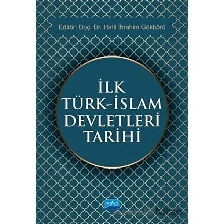 İlk Türk - İslam Devletleri Tarihi - Mustafa Hizmetli - Nobel Akademik Yayıncılık