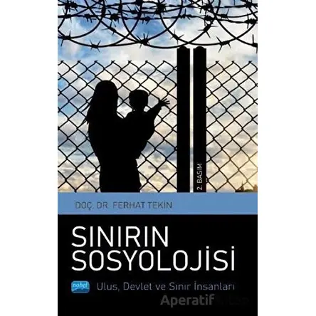 Sınırın Sosyolojisi - Ferhat Tekin - Nobel Akademik Yayıncılık