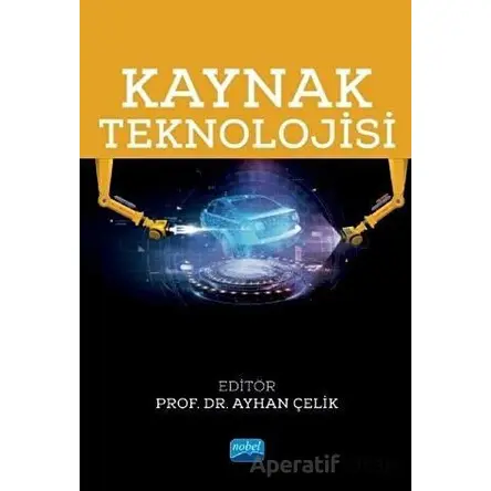 Kaynak Teknolojisi - Onur Çomaklı - Nobel Akademik Yayıncılık