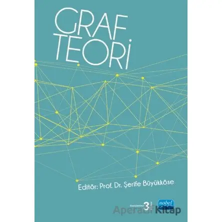 Graf Teoriye Giriş - Şerife Büyükköse - Nobel Akademik Yayıncılık