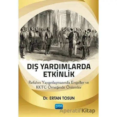 Dış Yardımlarda Etkinlik - Ertan Tosun - Nobel Akademik Yayıncılık