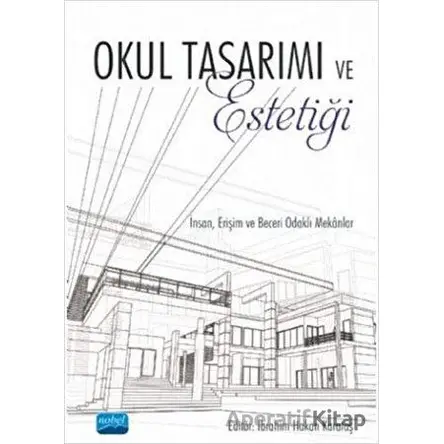 Okul Tasarımı ve Estetiği - Mustafa Şahin - Nobel Akademik Yayıncılık