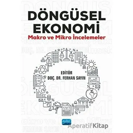 Döngüsel Ekonomi - Mustafa Bilik - Nobel Akademik Yayıncılık