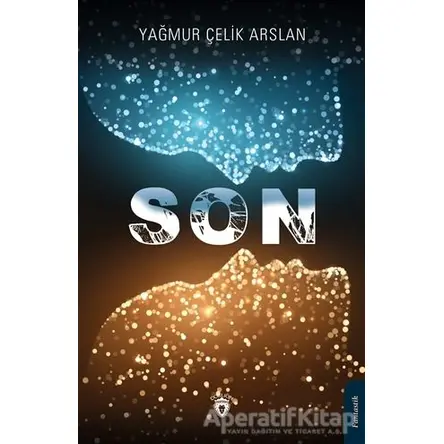 Son - Yağmur Çelik Arslan - Dorlion Yayınları