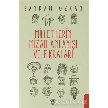 Milletlerin Mizah Anlayışı ve Fıkraları - Bayram Özkan - Dorlion Yayınları