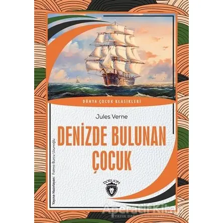 Denizde Bulunan Çocuk - Jules Verne - Dorlion Yayınları