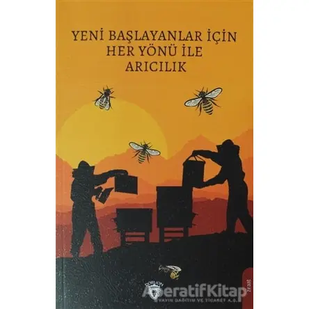Yeni Başlayanlar İçin Her Yönü İle Arıcılık - Kolektif - Dorlion Yayınları