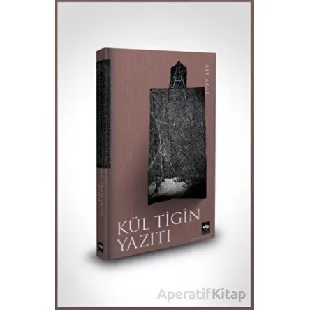 Kül Tigin Yazıtı - Ali Akar - Ötüken Neşriyat