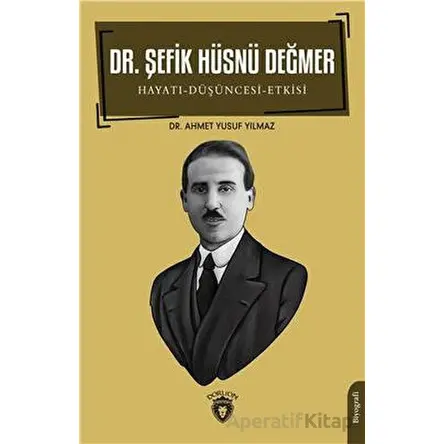 Dr. Şefik Hüsnü Değmer - Ahmet Yusuf Yılmaz - Dorlion Yayınları