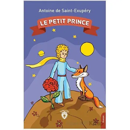 Le Petit Prince - Antoine De Saint Exupery - Dorlion Yayınları