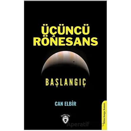 Üçüncü Rönesans Başlangıç - Can Elbir - Dorlion Yayınları