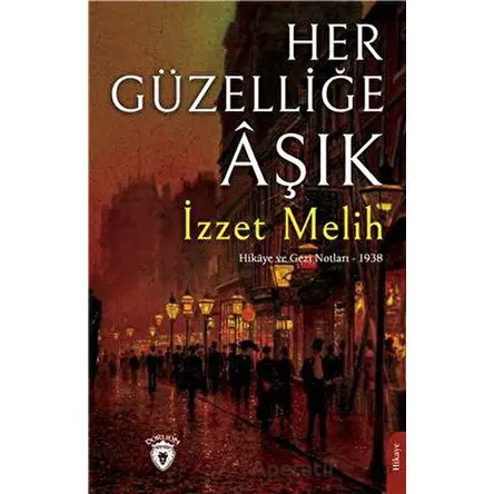 Her Güzelliğe Aşık - İzzet Melih - Dorlion Yayınları