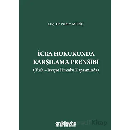 İcra Hukukunda Karşılama Prensibi (Türk - İsviçre Hukuku Kapsamında)