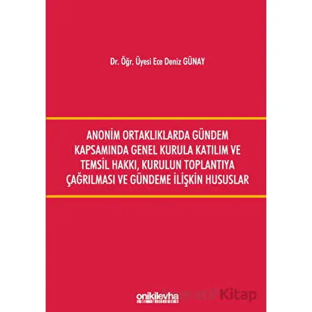 Anonim Ortaklıklarda Gündem Kapsamında Genel Kurula Katılım ve Temsil Hakkı, Kurulun Toplantıya Çağı