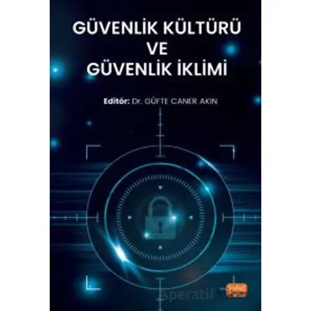 Güvenlik Kültürü ve Güvenlik İklimi - Atilla Aydın - Nobel Bilimsel Eserler