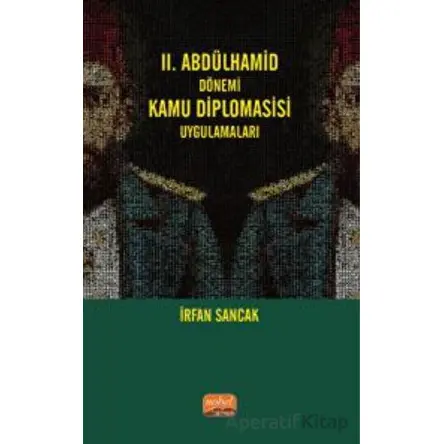 2. Abdülhamid Dönemi Kamu Diplomasisi Uygulamaları - İrfan Sancak - Nobel Bilimsel Eserler