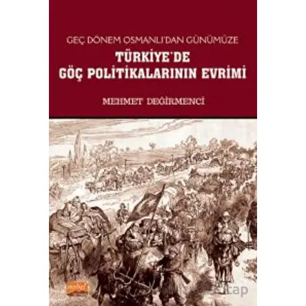 Geç Dönem Osmanlıdan Günümüze Türkiyede Göç Politikalarının Evrimi