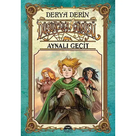 Düşünceler Gömüsü: Aynalı Geçit - Derya Derin - Martı Çocuk Yayınları