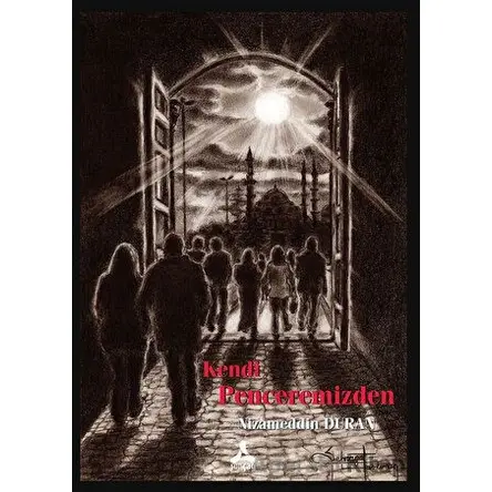 Kendi Penceremizden - Nizameddin Duran - Sonçağ Yayınları