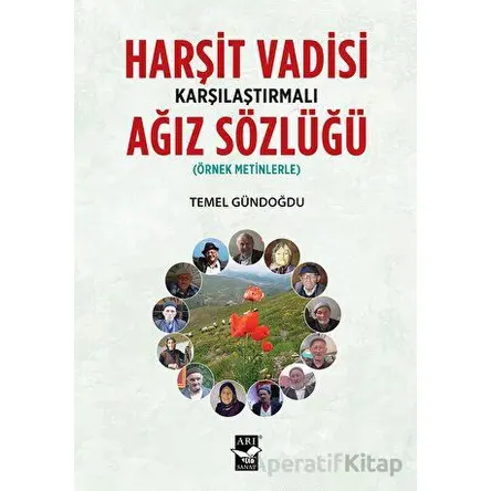 Harşit Vadisi Karşılaştırmalı Ağız Sözlüğü - Temel Gündoğdu - Arı Sanat Yayınevi