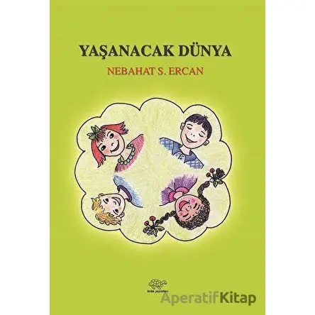 Yaşanacak Dünya - Nebahat S. Ercan - Ürün Yayınları