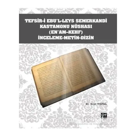 Tefsir-i Ebul-Leys Semerkandi Kastamonu Nüshası (Enam-Kehf) İnceleme Metin Dizin
