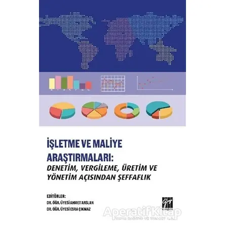 İşletme ve Maliye Araştırmaları: Denetim, Vergileme, Üretim ve Yönetim Açısından Şeffaflık