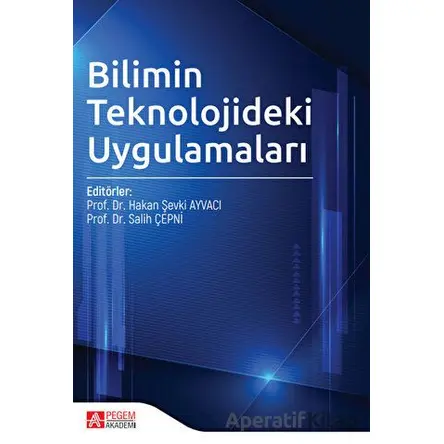 Bilimin Teknolojideki Uygulamaları - Kolektif - Pegem Akademi Yayıncılık