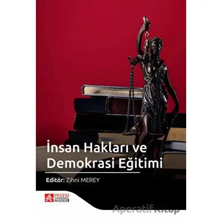 İnsan Hakları ve Demokrasi Eğitimi - Kolektif - Pegem Akademi Yayıncılık