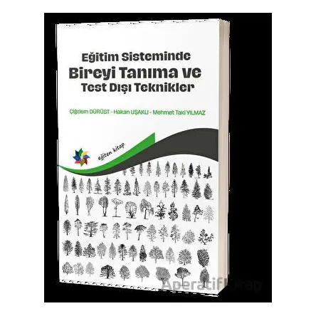 Eğitim Sisteminde Bireyi Tanıma ve Test Dışı Teknikler - Çiğdem Dürüst - Eğiten Kitap