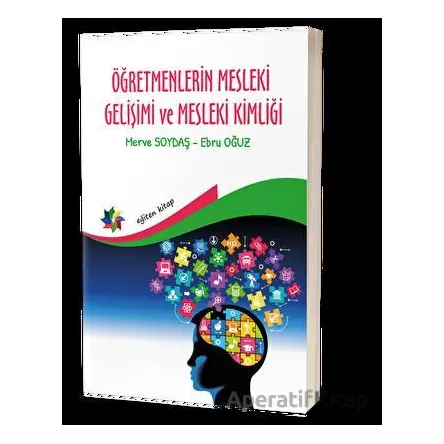 Öğretmenlerin Mesleki Gelişimi Ve Mesleki Kimliği - Merve Soydaş - Eğiten Kitap