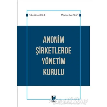Anonim Şirketlerde Yönetim Kurulu - Rahmi Can Ömür - Adalet Yayınevi