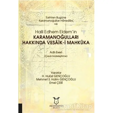 Tarihten Bugüne Karamanoğulları Hanedanı ve Halil Edhem Eldem’in Karamanoğulları Hakkında Vesaik-i M