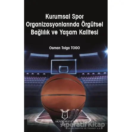 Kurumsal Spor Organizasyonlarında Örgütsel Bağlılık ve Yaşam Kalitesi
