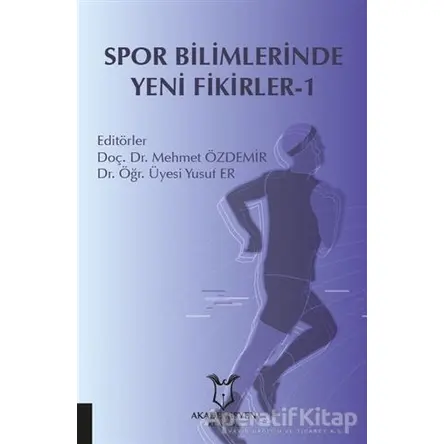 Spor Bilimlerinde Yeni Fikirler-1 - Yusuf Er - Akademisyen Kitabevi