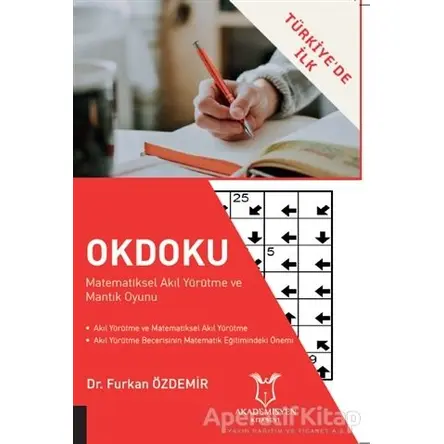 Okdoku - Matematiksel Akıl Yürütme ve Mantık Oyunu - Furkan Özdemir - Akademisyen Kitabevi