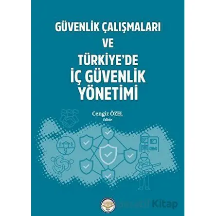 Güvenlik Çalışmaları ve Türkiyede İç Güvenlik Yönetimi