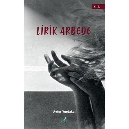 Lirik Arbede - Ayfer Yurdakul - İzan Yayıncılık