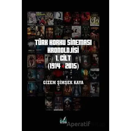 Türk Korku Sineması 1. Cilt (1914-2015) - Gizem Şimşek Kaya - İzan Yayıncılık
