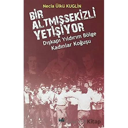 Dışkapı Yıldırım Bölge Kadınlar Koğuşu - Bir Altmışsekizli Yetişiyor