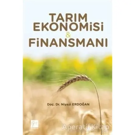 Tarım Ekonomisi ve Finansmanı - Niyazi Erdoğan - Gazi Kitabevi