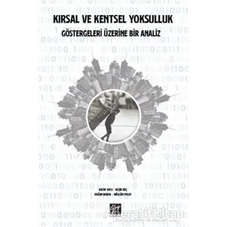 Kırsal ve Kentsel Yoksulluk Göstergeleri Üzerine Bir Analiz - Müslüm Polat - Gazi Kitabevi