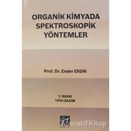 Organik Kimyada Spektroskopik Yöntemler - Ender Erdik - Gazi Kitabevi
