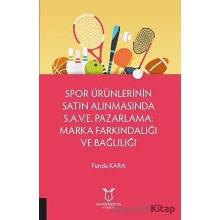 Spor Ürünlerinin Satın Alınmasında S.A.V.E. Pazarlama: Marka Farkındalığı ve Bağlılığı